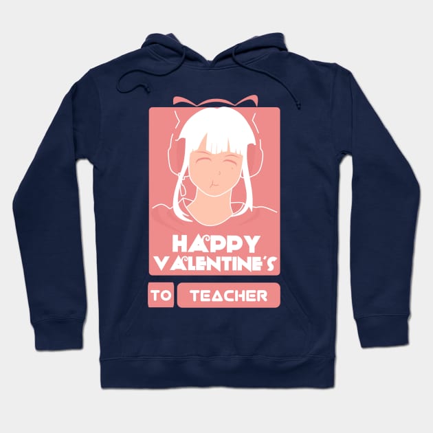 Girls in Happy Valentines Day to Teacher Hoodie by AchioSHan